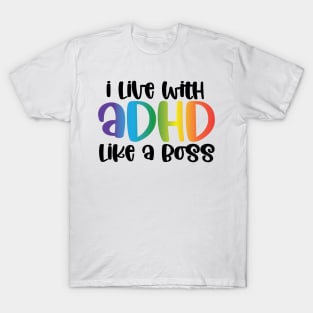 Adhd - Like a boss T-Shirt